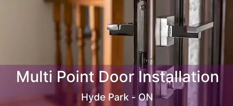  Multi Point Door Installation Hyde Park - ON