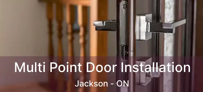  Multi Point Door Installation Jackson - ON