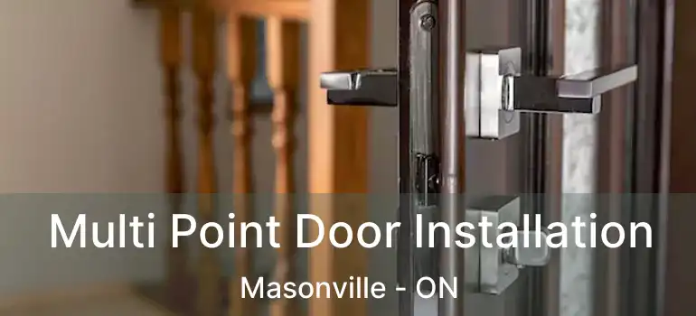  Multi Point Door Installation Masonville - ON