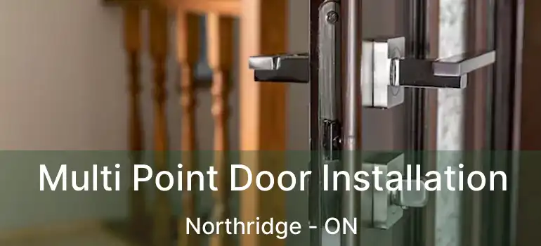  Multi Point Door Installation Northridge - ON
