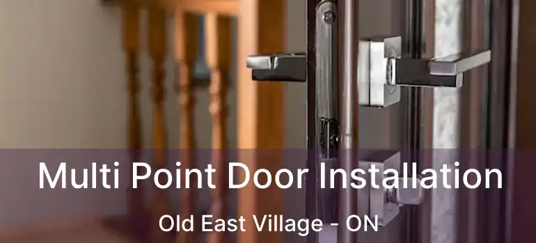  Multi Point Door Installation Old East Village - ON