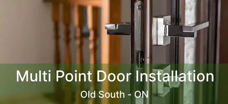 Multi Point Door Installation Old South - ON