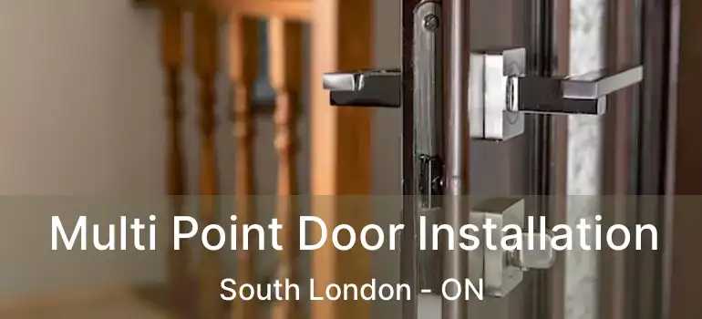  Multi Point Door Installation South London - ON