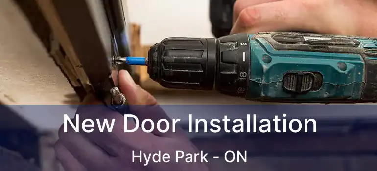  New Door Installation Hyde Park - ON