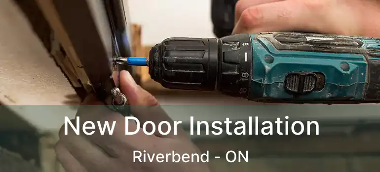  New Door Installation Riverbend - ON