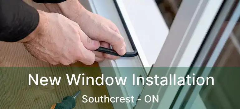  New Window Installation Southcrest - ON