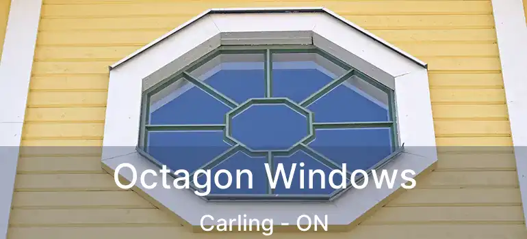  Octagon Windows Carling - ON