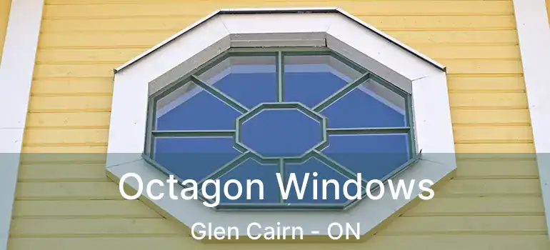  Octagon Windows Glen Cairn - ON