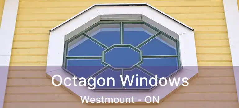  Octagon Windows Westmount - ON