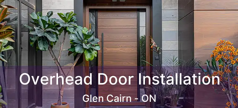  Overhead Door Installation Glen Cairn - ON