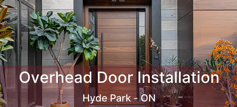  Overhead Door Installation Hyde Park - ON