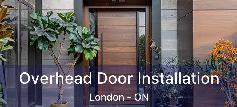  Overhead Door Installation London - ON
