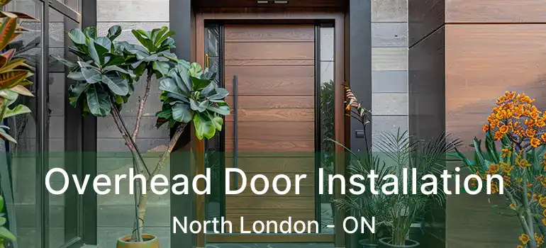  Overhead Door Installation North London - ON