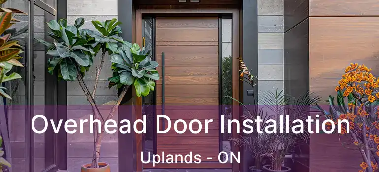  Overhead Door Installation Uplands - ON