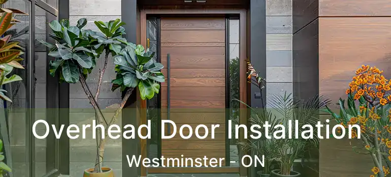  Overhead Door Installation Westminster - ON