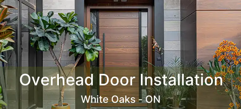  Overhead Door Installation White Oaks - ON