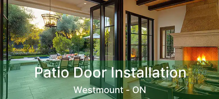  Patio Door Installation Westmount - ON