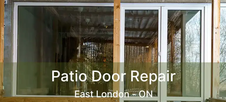  Patio Door Repair East London - ON