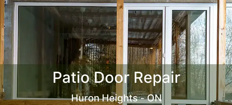  Patio Door Repair Huron Heights - ON