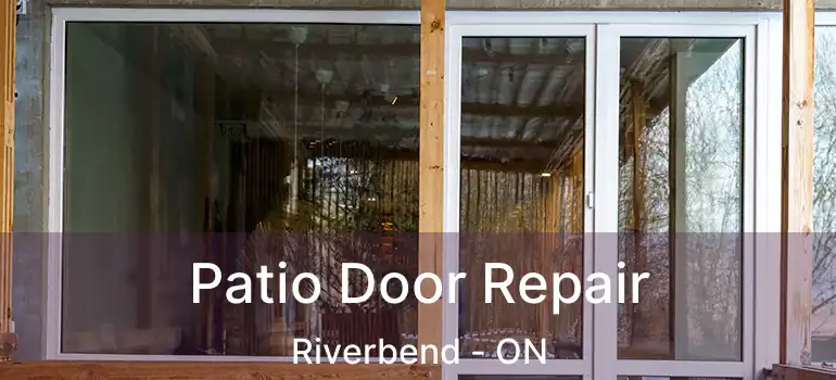  Patio Door Repair Riverbend - ON