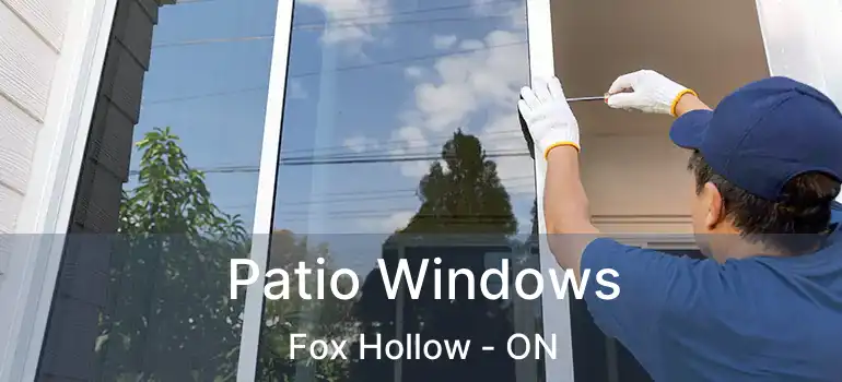  Patio Windows Fox Hollow - ON