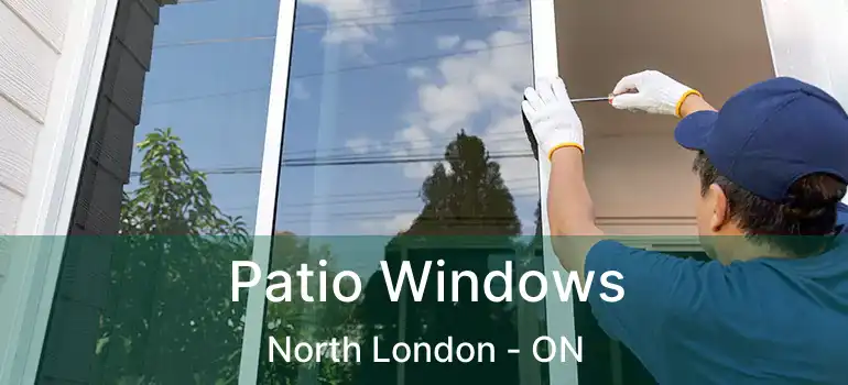  Patio Windows North London - ON
