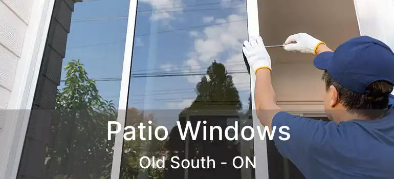  Patio Windows Old South - ON