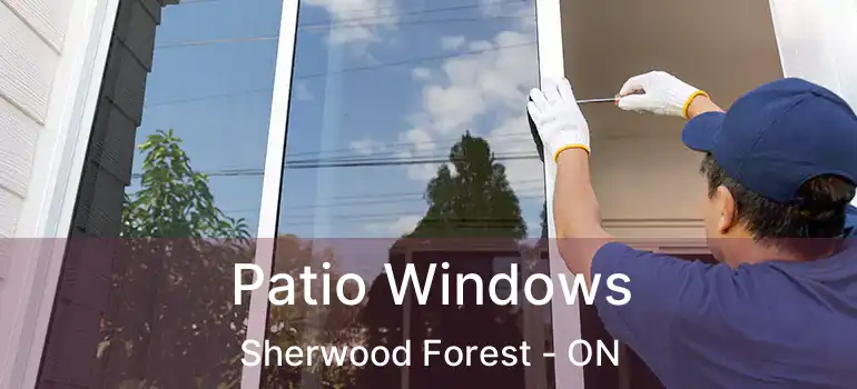  Patio Windows Sherwood Forest - ON