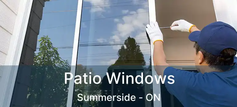  Patio Windows Summerside - ON