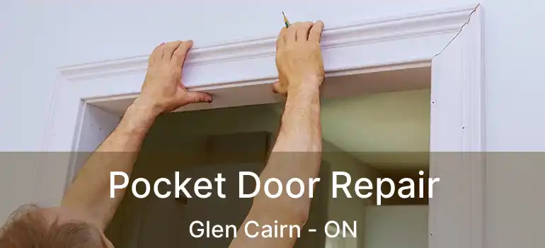  Pocket Door Repair Glen Cairn - ON