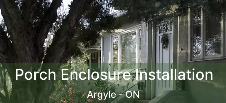  Porch Enclosure Installation Argyle - ON