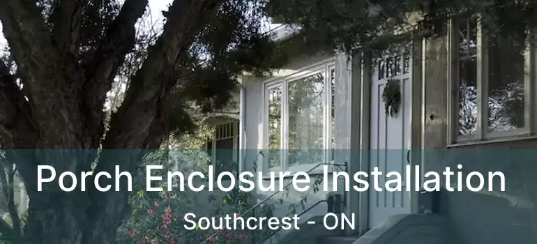  Porch Enclosure Installation Southcrest - ON
