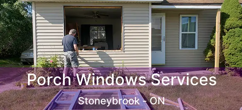  Porch Windows Services Stoneybrook - ON