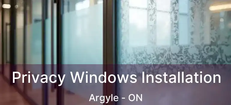  Privacy Windows Installation Argyle - ON