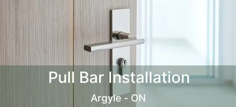  Pull Bar Installation Argyle - ON