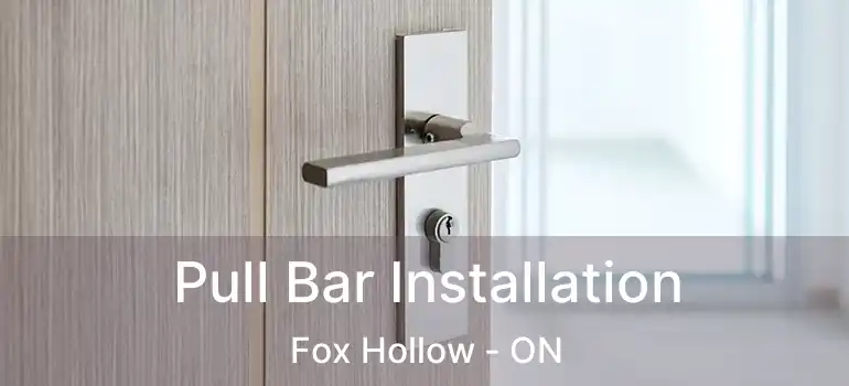  Pull Bar Installation Fox Hollow - ON