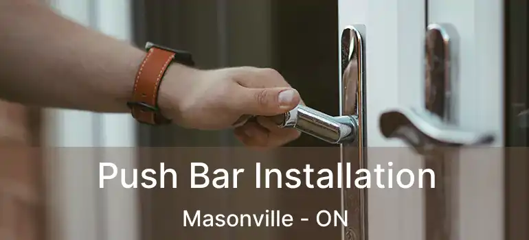  Push Bar Installation Masonville - ON
