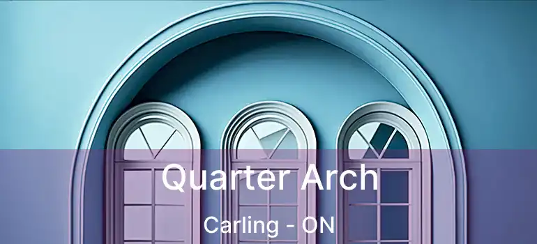  Quarter Arch Carling - ON