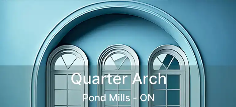 Quarter Arch Pond Mills - ON
