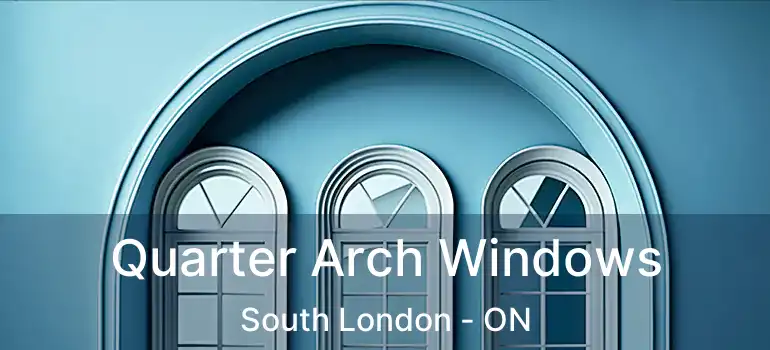  Quarter Arch Windows South London - ON