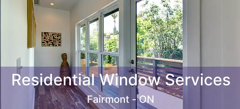  Residential Window Services Fairmont - ON