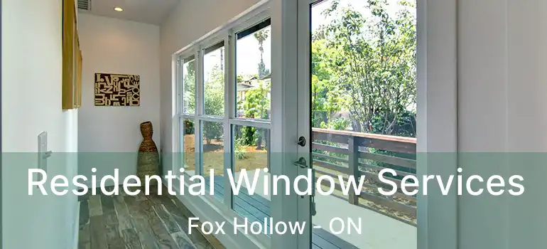  Residential Window Services Fox Hollow - ON