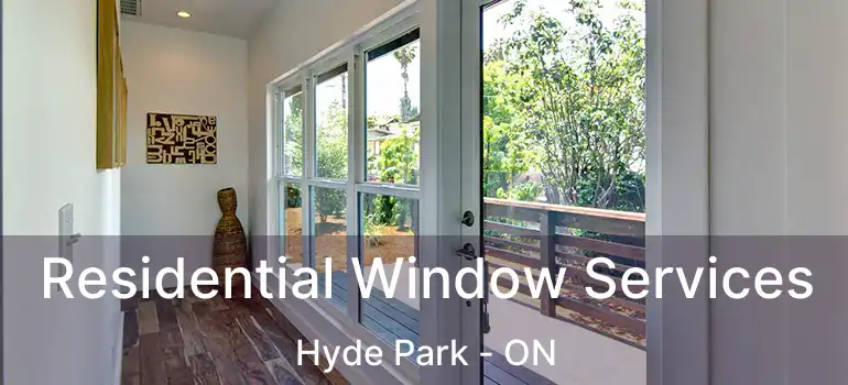  Residential Window Services Hyde Park - ON