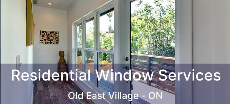  Residential Window Services Old East Village - ON