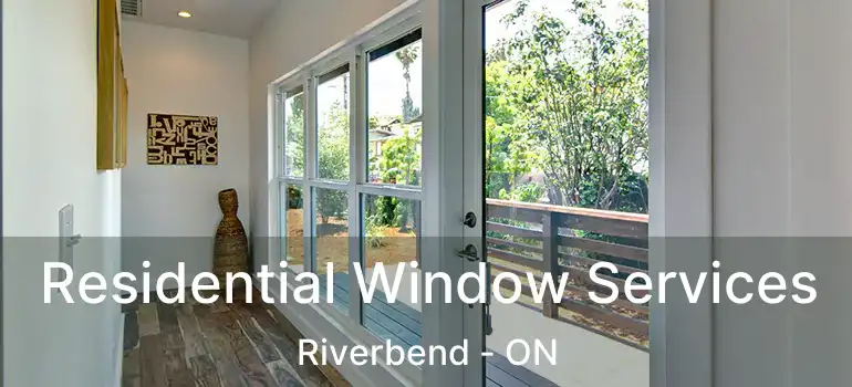 Residential Window Services Riverbend - ON