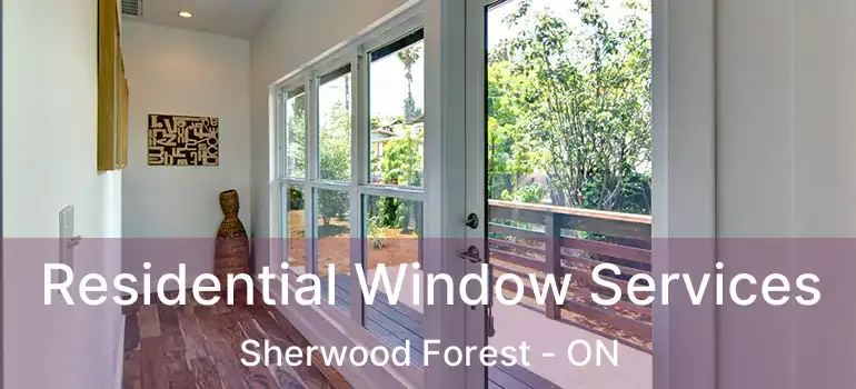  Residential Window Services Sherwood Forest - ON