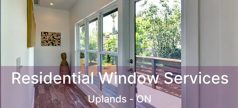  Residential Window Services Uplands - ON