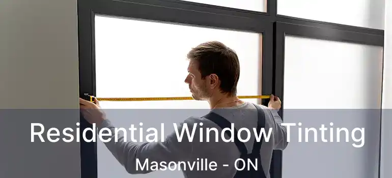  Residential Window Tinting Masonville - ON