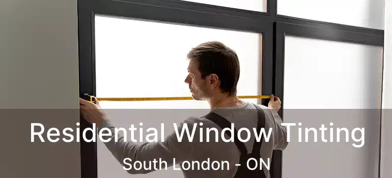  Residential Window Tinting South London - ON