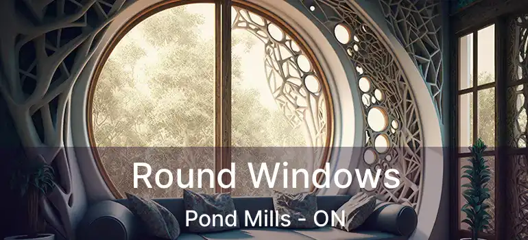  Round Windows Pond Mills - ON